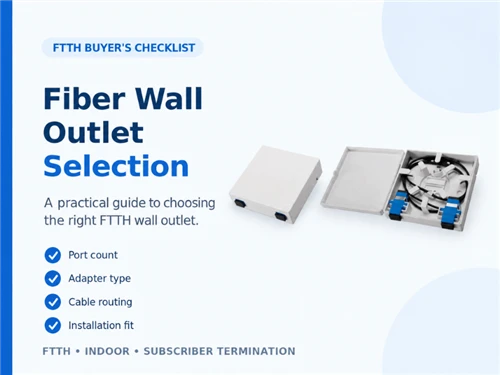 Fiber phab ntsa qhov hluav taws xob xaiv: Ib qho FTTH Buyer's Checklist